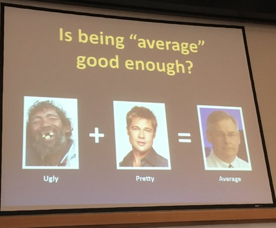 "Is Being Average Good Enough?" Slide by Dr. David Johnson